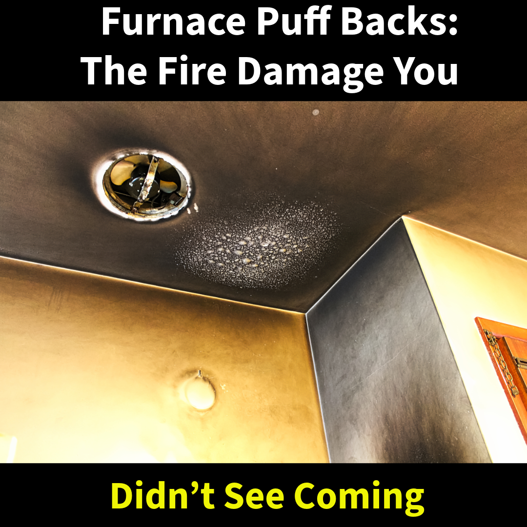 Furnace Puff Backs: The Fire Damage You Didn’t See Coming